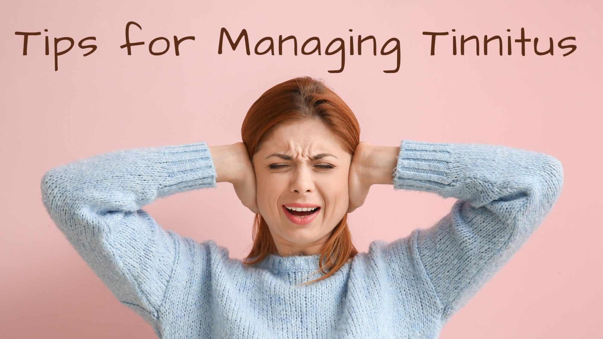 Tips for Managing Tinnitus | AA Audiology